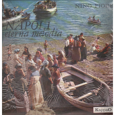 Nino Fiore LP Vinile Napoli Eterna Melodia Volume III / KappaO – SCT30005 Sigillato