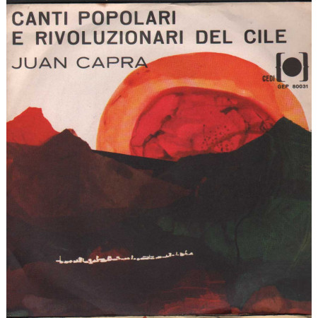 Juan Capra Vinile 7" 45 giri Canti Popolari E Rivoluzionari Del Cile Nuovo