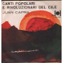 Juan Capra Vinile 7" 45 giri Canti Popolari E Rivoluzionari Del Cile Nuovo