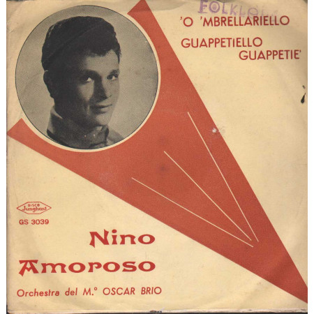 Nino Amoroso Vinile 7" 45 giri Guappetiello Guappetiè / O 'Mbrellariello Nuovo