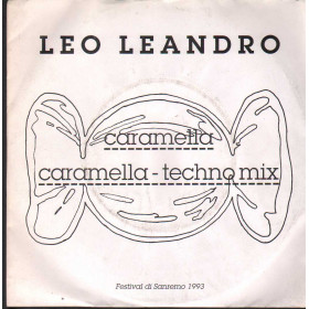 Leo Leandro Vinile 7" 45 giri Caramella / Caramella - Techno Mix Nuovo