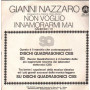 Gianni Nazzaro Vinile 7" 45 giri Non Voglio Innamorarmi Mai / Io Penso All'Amore Nuovo