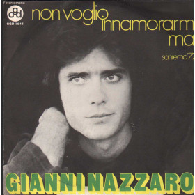 Gianni Nazzaro Vinile 7" 45 giri Non Voglio Innamorarmi Mai / Io Penso All'Amore Nuovo