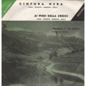 Fernando E Gli Eremiti Vinile 7" 45 giri Cintura Nera / Ai Piedi Della Croce / AE06869 Nuovo
