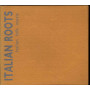 AA.VV.  CD Italian Roots Nuovo 8032584611183