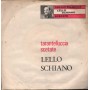 Lello Schiano Vinile 7" 45 giri Tarantelluccia / Scetate / LS001NP Nuovo