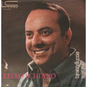 Lello Schiano Vinile 7" 45 giri Tarantelluccia / Scetate / LS001NP Nuovo