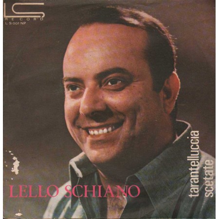 Lello Schiano Vinile 7" 45 giri Tarantelluccia / Scetate / LS001NP Nuovo