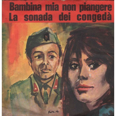 Tony Ardem Vinile 7" 45 giri Bambina Mia Non Piangere / La Sonada Dei Congedà Nuovo