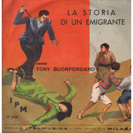 Tony Buonpensiero Vinile 7" 45 giri La Storia Di Un Emigrante Pt. 1 & 2 Nuovo