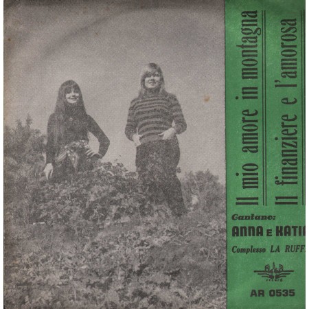 Anna E Katia Vinile 7" 45 giri Il Mio Amore In Montagna / Il Finanziere E L'Amorosa Nuovo