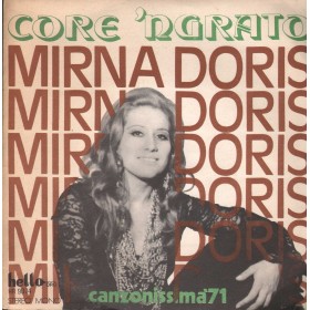 Mirna Doris Vinile 7" 45 giri Core 'Ngrato / I' Te Vurria Vasà / HR9074 Nuovo