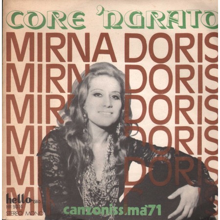 Mirna Doris Vinile 7" 45 giri Core 'Ngrato / I' Te Vurria Vasà / HR9074 Nuovo
