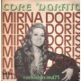 Mirna Doris Vinile 7" 45 giri Core 'Ngrato / I' Te Vurria Vasà / HR9074 Nuovo