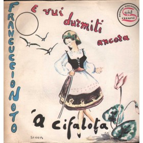 Francuccio Noto Vinile 7" 45 giri E Vui Durmiti Ancora / A Cifalota Nuovo