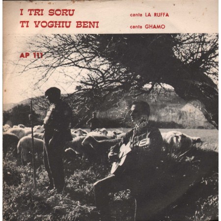 Ghamo, La Ruffa Vinile 7" 45 giri I Tri Soru / Ti Voghiu Beni / AP111 Nuovo