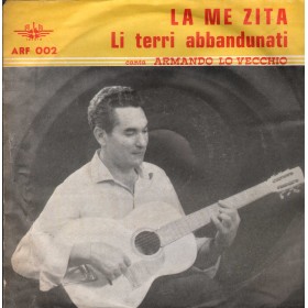 Armando Lo Vecchio Vinile 7" 45 giri La Me Zita / Li Terri Abbandunati Nuovo