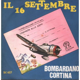 Unknown Artist Vinile 7" 45 giri Il 16 Settembre / Bombardano Cortina Nuovo