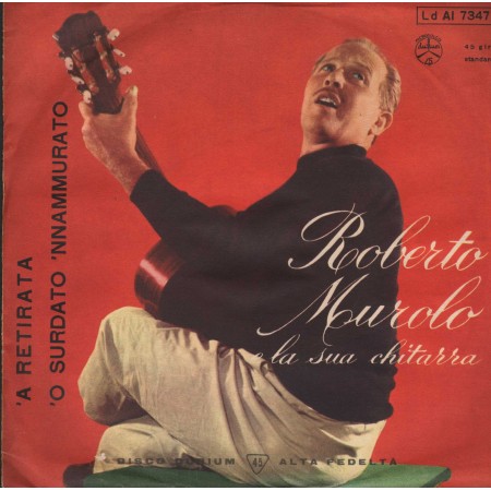 Roberto Murolo Vinile 7" 45 giri A Retirata / 'O Surdato 'Nnammurato / LDAI7347 Nuovo