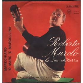 Roberto Murolo Vinile 7" 45 giri O' Mare 'E Margellina / Marechiaro / LdAI6331 Nuovo