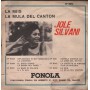 Jole Silvani Vinile 7" 45 giri	La Miis / La Mula Del Canton / SP8013 Nuovo