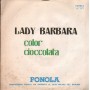 Gianni Valente, Vittorio Vinile 7" 45 giri Lady Barbara / Color Cioccolata Nuovo