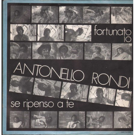Antonello Rondi Vinile 7" 45 giri Fortunato Io / Se Ripenso A Te Nuovo