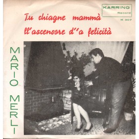 Mario Merli Vinile 7" 45 giri Tu Chiagne Mamma' / Ll'Ascensore D''A Felicità Nuovo