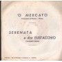 Compagnia Gigliati, D'Alessio - Pisano Vinile 7" 45 giri Serenata A Don Eustacchio / 'O Mercato Nuovo