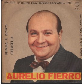 Aurelio Fierro Vinile 7" 45 giri Primma E Doppo / Cerasella / Durium – LdA6576 Nuovo