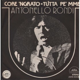 Antonello Rondi Vinile 7" 45 giri Core'Ngrato / Tutta Pe' Mme / ATA Records ‎– ZATA50449 Nuovo