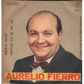 Aurelio Fierro Vinile 7" 45 giri Maria Marì / Napule Ca Se Ne Va Nuovo