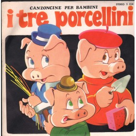 Coro De I Sanremini Vinile 7" 45 giri I Tre Porcellini / Il Merlo Ha Perso Il Becco Nuovo