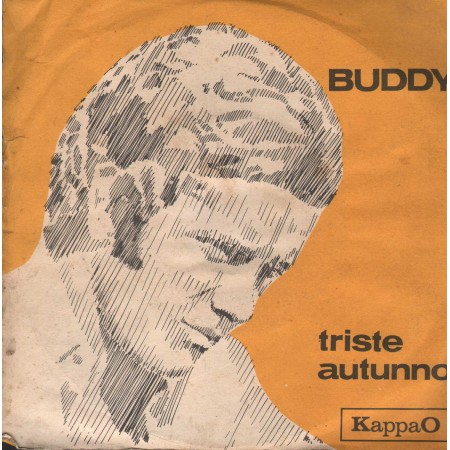 Buddy Vinile 7" 45 giri Sulo Pe Mme E Pe Tte  /Triste Autunno / KappaO – CA10051 Nuovo