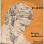Buddy Vinile 7" 45 giri Sulo Pe Mme E Pe Tte  /Triste Autunno / KappaO – CA10051 Nuovo