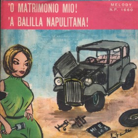 Rino Arena ‎Vinile 7" 45 giri 'O Matrimonio Mio / 'A Balilla Napulitana / Melody – NP1660 Nuovo
