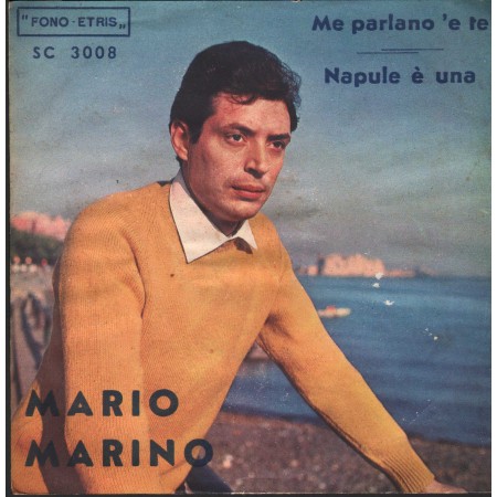 Mario Marino Vinile 7" 45 giri Me Parlano 'E Te / Napule È Una / Fono Etris – SC3008 Nuovo