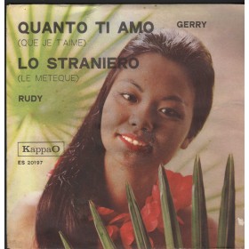 Gerry, Rudy ‎Vinile 7" 45 giri Quanto Ti Amo / Lo Straniero / KappaO ‎– ES20197 Nuovo