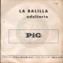 El Barberin Vinile 7" 45 giri La Balilla / Adulterio / Pig  – PI7089 Nuovo