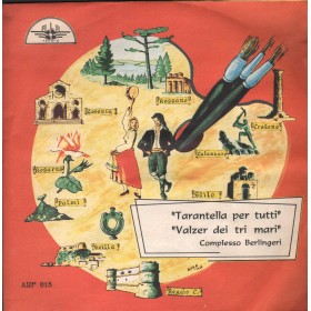 Complesso Berlingeri Vinile 7" 45 giri Tarantella Per Tutti / Valzer Dei Tre Mari / ARF015 Nuovo