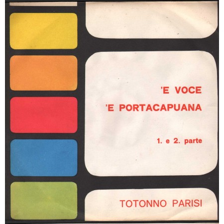 Totonno Parisi, Compl. De Dios Vinile 7" 45 giri A Voce 'E Portacapuana 1.a, E 2.a Parte Nuovo