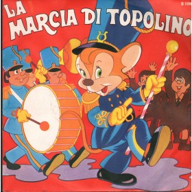 Coro De I Sanremini Vinile 7" 45 giri La Marcia Di Topolino / La Cornacchia Del Canadà Nuovo