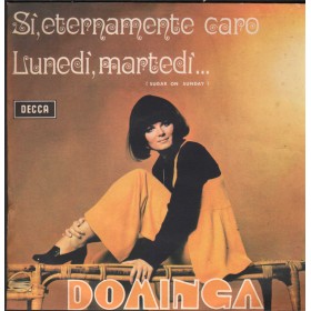 Dominga Vinile 7" 45 giri Sì, Eternamente Caro / Lunedì, Martedì / Decca ‎– C17007 Nuovo