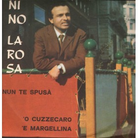 Nino Larosa Vinile 7" 45 giri Nun Te Spusa' / 'O Czzecaro 'E Margellina / CN339 Nuovo