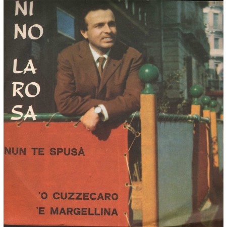 Nino Larosa Vinile 7" 45 giri Nun Te Spusa' / 'O Czzecaro 'E Margellina / CN339 Nuovo
