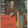 Nino Larosa Vinile 7" 45 giri Nun Te Spusa' / 'O Czzecaro 'E Margellina / CN339 Nuovo