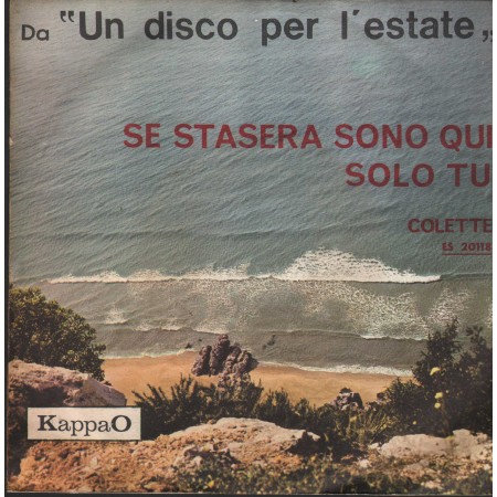 Colette Vinile 7" 45 giri Se Stasera Sono Qui / Solo Tu / KappaO – ES20118 Nuovo