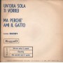 Buddy Vinile 7" 45 giri Un'Ora Sola Ti Vorrei / Ma Perche' Ami il Gatto / ES20140 Nuovo