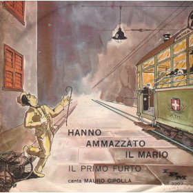 Mauro Cipolla Vinile 7" 45 giri Hanno Ammazzato Il Mario / Il Primo Furto / IP3207