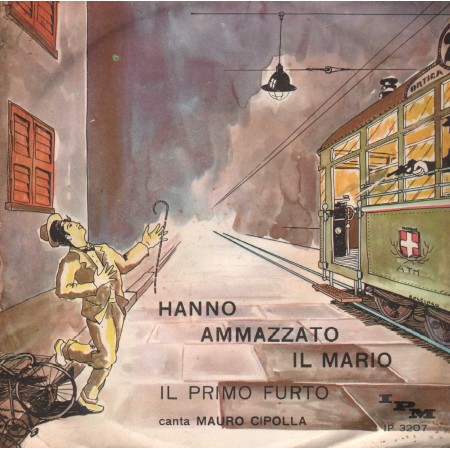 Mauro Cipolla Vinile 7" 45 giri Hanno Ammazzato Il Mario / Il Primo Furto / IP3207